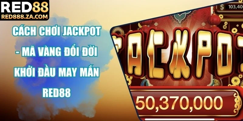 Cách chơi jackpot