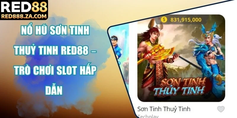 Nổ hũ Sơn Tinh Thủy Tinh