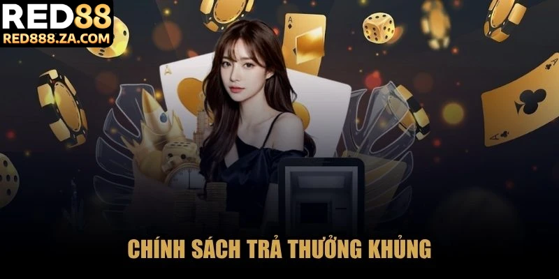 Chính sách trả thưởng khủng